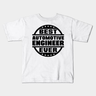 Best Automotive Engineer Ever Kids T-Shirt